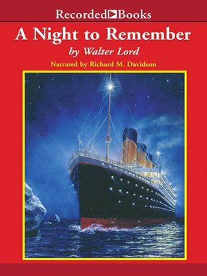 A Night to Remember--The Classic Account of the Final Hours of the Titanic - Audiobook